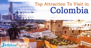 Top Attractions To Visit In Colombia