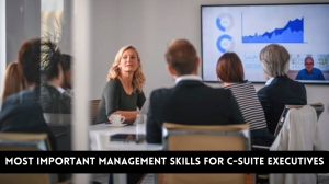 Most Important Management Skills For C-Suite Executives