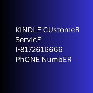 Kindle Customer Service  Phone Number 1-817-261-6666