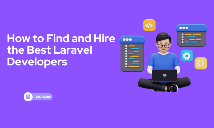 How to Find and Hire the Best Laravel Developers